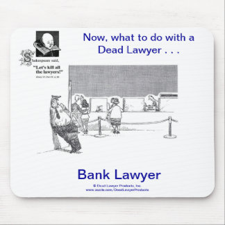 Dead Lawyer™ Bank Lawyer Mousepad