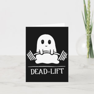 Dead Lift Funny Ghost Gymer Halloween Weight Lifti Card