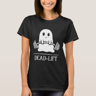 Dead Lift Funny Ghost Gymer Halloween Weight Lifti T-Shirt
