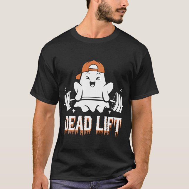 Dead Lift Funny Ghost Gymer Halloween Workout T-Shirt (Front)