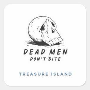 Dead Men Don't Bite - Treasure Island Square Sticker
