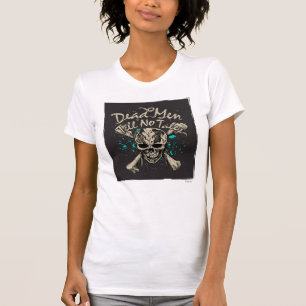 Dead Men Tell No Tales T-Shirt