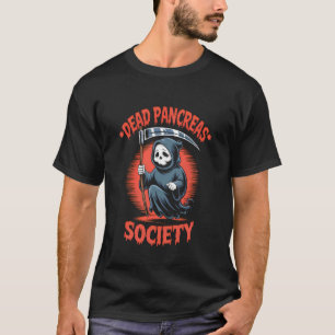 Dead Pancreas Society Funny Grim Reaper Diabetes H T-Shirt