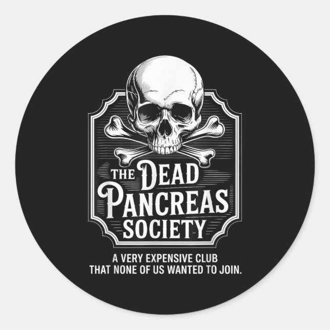 Dead Pancreas Society Shirt Skull Funny Diabetes A Classic Round Sticker (Front)