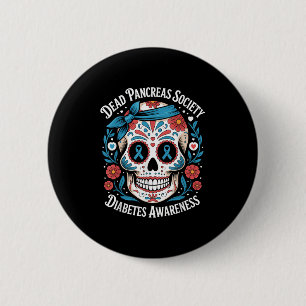 Dead Pancreas Society Shirt Sugar Skull Diabetes A 2 Inch Round Button