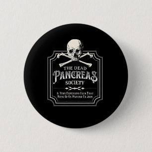 Dead Pancreas Society Type One Diabetes T1d Awaren 2 Inch Round Button