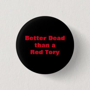 Dead Red Tories Scottish Independence Badge 1 Inch Round Button