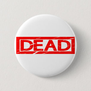 Dead Stamp 2 Inch Round Button