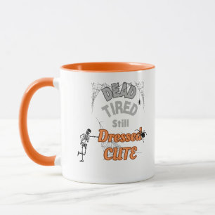 Dead Tired but Dressed Cute – Funny Relatable Mug