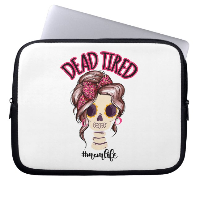 Dead Tired Mom Life Skeleton Messy Bun Bandana Laptop Sleeve (Front)