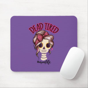 Dead Tired Mom Life Skeleton Messy Bun Bandana Mouse Pad