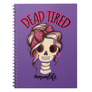 Dead Tired Mom Life Skeleton Messy Bun Bandana Notebook
