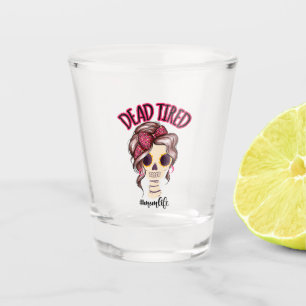 Dead Tired Mom Life Skeleton Messy Bun Bandana Shot Glass