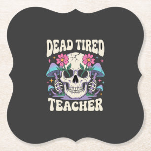 Dead Tired Teacher Skull Mushroom Halloween Graphi Paper Coaster