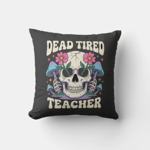 Dead Tired Teacher Skull Mushroom Halloween Graphi Throw Pillow