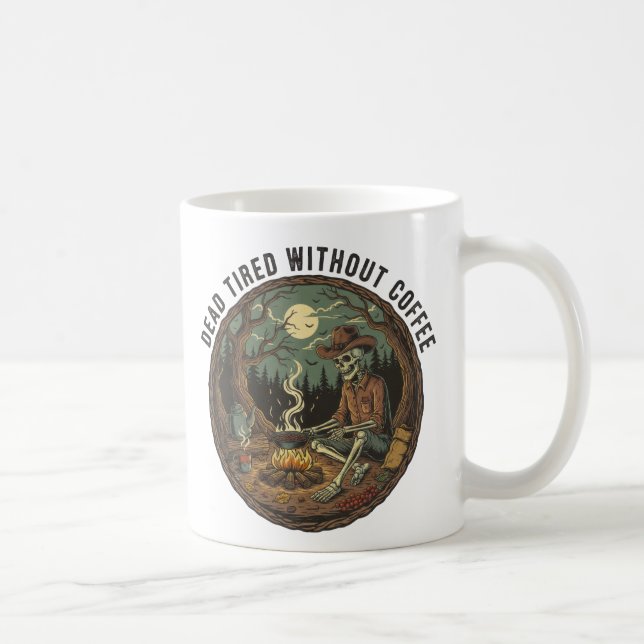 Dead Tired Without Coffee Skeleton Camping Art Mug (Right)