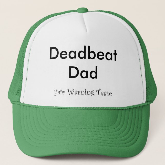 Deadbeat Dad Trucker Hat (Front)
