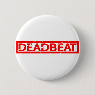 Deadbeat Stamp 2 Inch Round Button