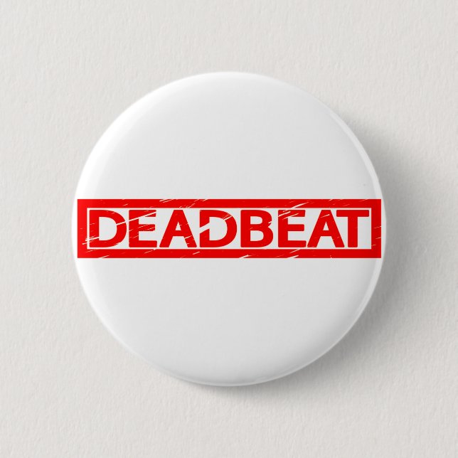 Deadbeat Stamp 2 Inch Round Button (Front)