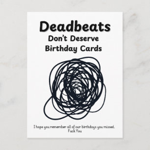 Deadbeats Don't Deserve Birthday Cards