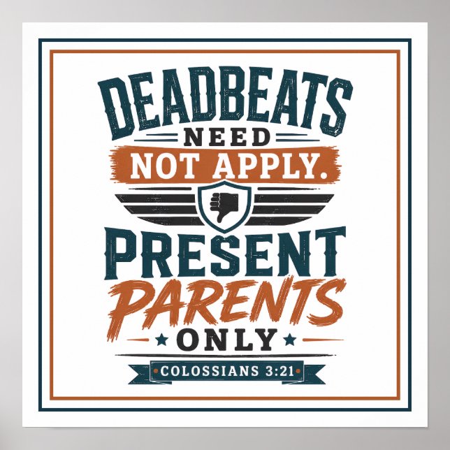 Deadbeats Not Apply Present Parents Only Christian Poster (Front)
