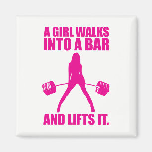 Deadlift - A Girl Walks Into A Bar And Lifts It Magnet