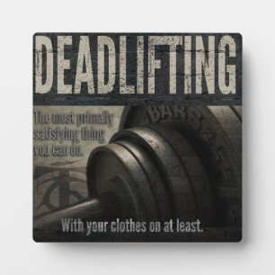 Deadlift - Funny Gym Meme - Novelty Workout Plaque