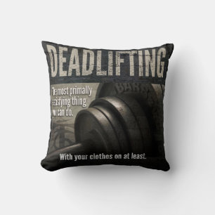 Deadlift - Funny Gym Meme - Novelty Workout Throw Pillow