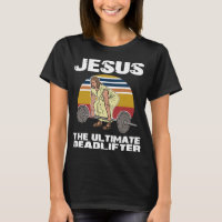 Deadlift Jesus I Christian Weightlifting Funny Wor