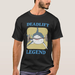 Deadlift Legend Powerlifter Bodybuilding Workout T-Shirt
