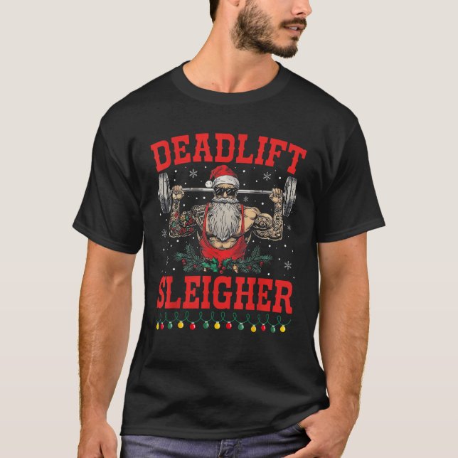 Deadlift Sleigher Swole Santa Christmas Ugly Sweat T-Shirt (Front)