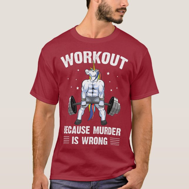 Deadlifting Because Murder Is Wrong T-Shirt (Front)