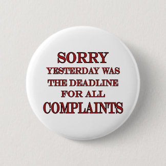 Deadline For Complaints 2 Inch Round Button