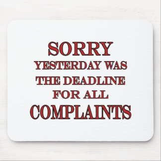 Deadline For Complaints Mouse Pad