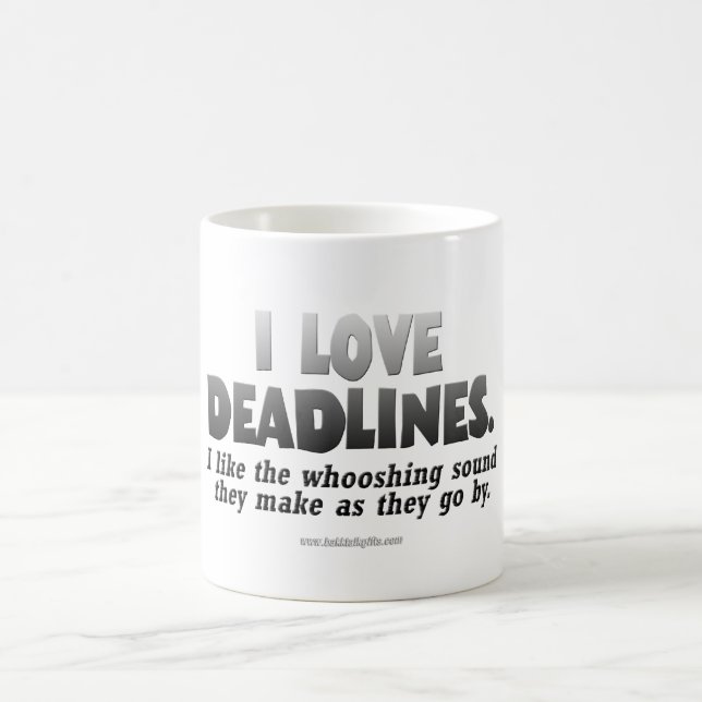 Deadlines... Coffee Mug (Center)