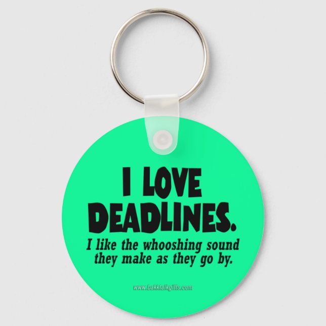 Deadlines... Keychain (Front)