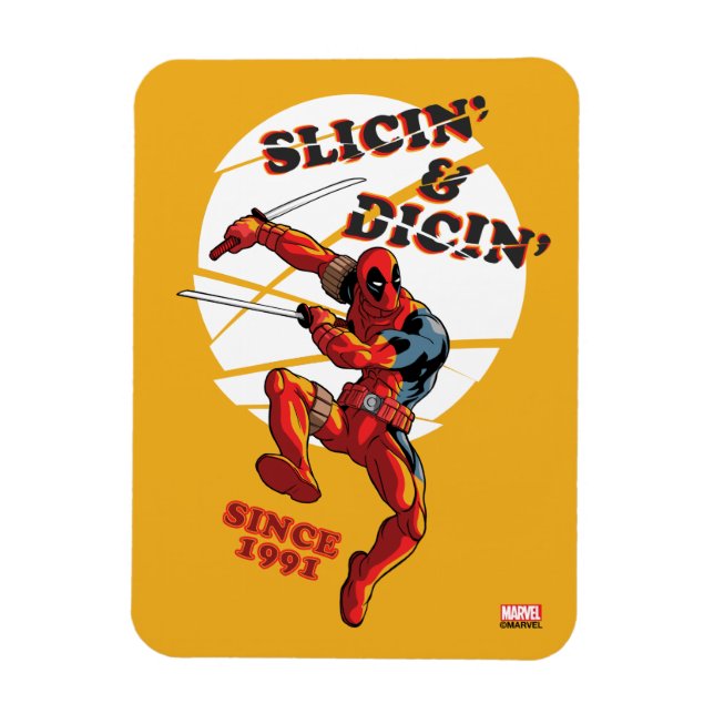 Deadpool | Slicin' & Dicin' Since 1991 Magnet (Vertical)