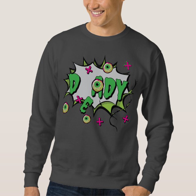 ‘DeADy’ Funny Halloween Zombie Dad Pun   Sweatshirt (Front)
