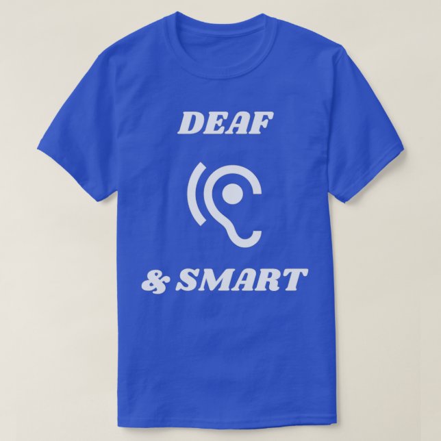 Deaf amp Smart T-Shirt (Design Front)