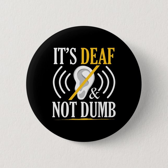 Deaf And Not Dumb Asl Deaf Sign Language Deaf Awar 2 Inch Round Button (Front)