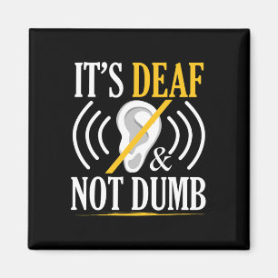 Deaf And Not Dumb Asl Deaf Sign Language Deaf Awar Magnet