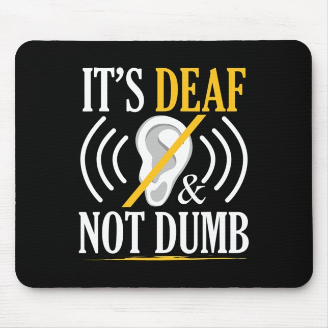 Deaf And Not Dumb Asl Deaf Sign Language Deaf Awar Mouse Pad (Front)