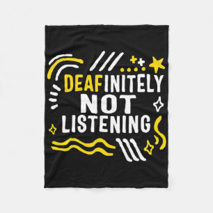 Deaf Awareness Month Deafinitely Not Listening Asl Fleece Blanket