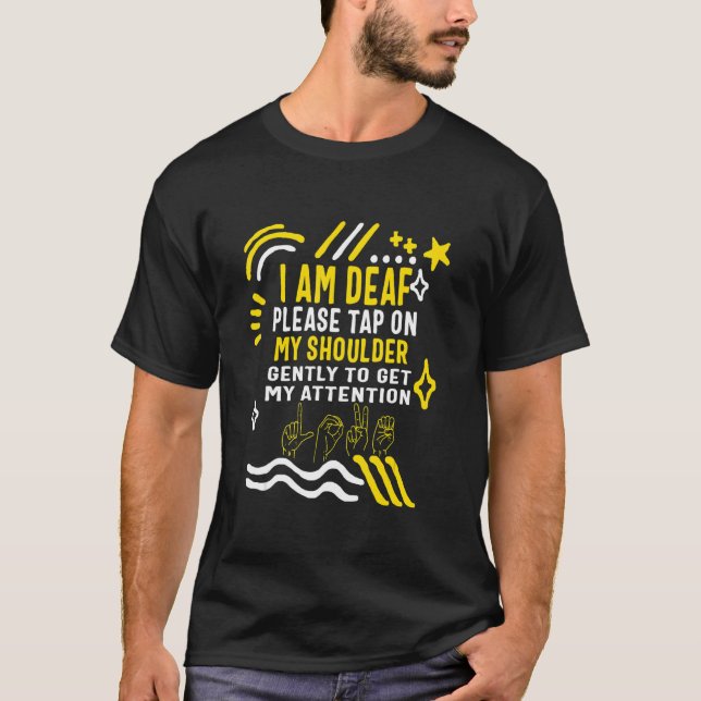 Deaf Awareness Month I'm Deaf Tap My Shoulder Asl  T-Shirt (Front)