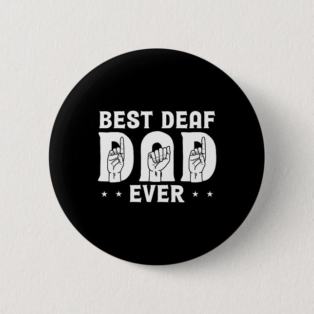 Deaf Dad Ever Design For Deaf Community Deafened  2 Inch Round Button (Front)