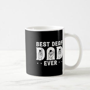 Deaf Dad Ever Design For Deaf Community Deafened  Coffee Mug