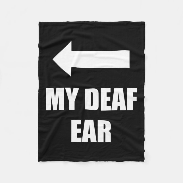 Deaf Ear Right Ear Is Deaf  Fleece Blanket (Front)