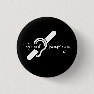 Deaf, hearing impaired, deafness, hearing loss sig 1 inch round button