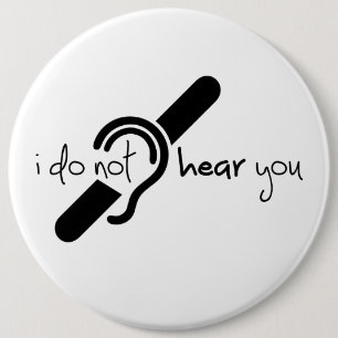 Deaf, hearing impaired, deafness, hearing loss sig 6 inch round button