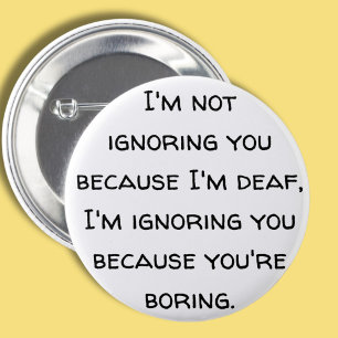 Deaf humor, hard of hearing, deafness fun, joke 2 inch round button